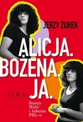 Biografie i autobiografie - Alicja. Bożena. Ja. Siostry Wahl i bohema PRL-u - miniaturka - grafika 1