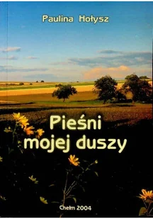 Pieśni mojej duszy - Książki o kulturze i sztuce - miniaturka - grafika 1