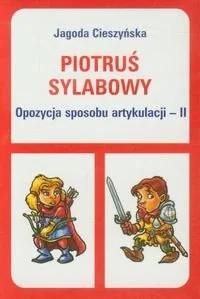 Piotruś sylabowy. Opozycja sposobu artykulacji - II - Jagoda Cieszyńska - Podręczniki dla szkół podstawowych - miniaturka - grafika 1