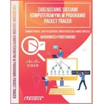 Strojek Damian, Kluczewski Jerzy, Wszelaki Robert, Zarządzanie sieciami komputerowymi w programie Packet Tracer - Sieci i serwery - miniaturka - grafika 1