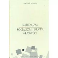 Ekonomia - Instytut Ludwiga von Misesa Mateusz Machaj Kapitalizm, socjalizm i prawa własności - miniaturka - grafika 1