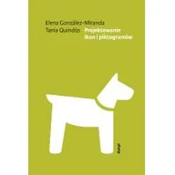 Podręczniki dla szkół wyższych - Projektowanie Ikon I Piktogramów Elena Gonzales-Miranda,tania Quindos - miniaturka - grafika 1