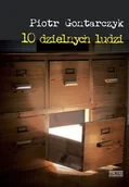 Felietony i reportaże - Zysk i S-ka 10 dzielnych ludzi - Piotr Gontarczyk - miniaturka - grafika 1