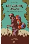 Felietony i reportaże - Nie zgubię drogi Czego może nauczyć nas wędrowanie - miniaturka - grafika 1