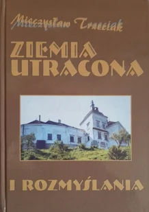 Ziemia utracona i rozmyślania - Biografie i autobiografie - miniaturka - grafika 1