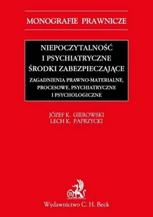 Niepoczytalność i psychiatryczne środki zabezpieczające. Zagadnienia prawno-materialne, procesowe, psychiatryczne i psychologiczne - E-booki - prawo - miniaturka - grafika 1