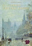 Filozofia i socjologia - Marek Derewiecki Thomas Carlyle Pracuj i nie trać nadziei - miniaturka - grafika 1