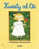 Powieści i opowiadania - Zakamarki Kwiaty od Eli Catarina Kruusval - miniaturka - grafika 1
