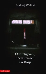O Inteligencji, Liberalizmach i o Rosji - Podręczniki dla szkół wyższych - miniaturka - grafika 1