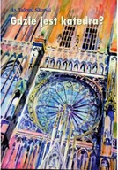 Książki o kulturze i sztuce - Gdzie jest katedra - miniaturka - grafika 1
