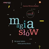 Audiobooki - biznes i ekonomia - Magia słów. Jak pisać teksty, które porwą tłumy. Wydanie 2 rozszerzone - miniaturka - grafika 1