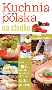 Kuchnia polska na słodko. Menu - Ciasta, desery, wypieki - miniaturka - grafika 1