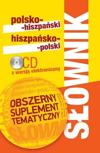 Słownik polsko-hiszpański i hiszpańsko-polski z suplementem tematycznym + CD - Książki do nauki języka hiszpańskiego Słownik polsko-hiszpański i hiszpańsko-polski z suplementem tematycznym + CD - Książki do nauki języka hiszpańskiego - miniaturka - grafika 1
