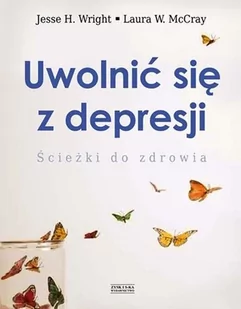 Zysk i S-ka Uwolnić się z depresji - Wright Jesse H., McCray Laura W. - Psychologia Zysk i S-ka Uwolnić się z depresji - Wright Jesse H., McCray Laura W. - Psychologia - miniaturka - grafika 2
