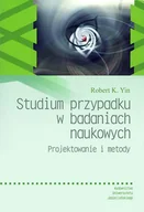 Podręczniki dla szkół wyższych - Studium przypadku w badaniach naukowych - Yin Robert K. - miniaturka - grafika 1