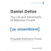 Baśnie, bajki, legendy - Daniel Defoe The Life and Adventures of Robinson Crusoe / Przypadki Robinsona Crusoe z podręczny słownikiem - miniaturka - grafika 1