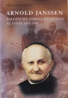 Biografie i autobiografie - Arnold Janssen Założyciel Dzieła Misyjnego ze Steyl 1837 1909 - miniaturka - grafika 1