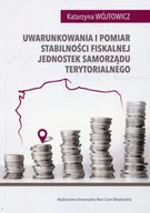 Prawo - UMCS Wydawnictwo Uniwersytetu Marii Curie-Skłodows Uwarunkowania i pomiar stabilności fiskalnej jednostek samorządu terytorialnego Katarzyna Wójtowicz - miniaturka - grafika 1