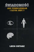 Podręczniki dla szkół wyższych - Świadomość. Jak funkcjonuje i czym jest$110 - Lech Ostasz - miniaturka - grafika 1