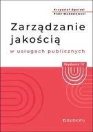 Podręczniki dla szkół wyższych - Zarządzanie jakością w usługach publicznych (Wyd. IV) - Krzysztof Opolski, Piotr Modzelewski - książka - miniaturka - grafika 1