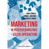 Marketing W Przedsiębiorstwie Ujęcie Operacyjne Praca zbiorowa - Ekonomia - miniaturka - grafika 1