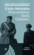 Wywiady, wspomnienia - U boku Marszałka - ADAM LUDWIK KORWIN-SOKOŁOWSKI - miniaturka - grafika 1