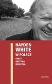 Biografie i autobiografie - Universitas Hayden White w Polsce: fakty, krytyka, recepcja + CD praca zbiorowa - miniaturka - grafika 1