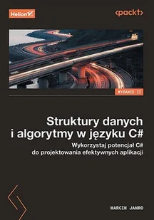 Struktury danych i algorytmy w języku C#. Wykorzystaj potencjał C# do projektowania efektywnych aplikacji - E-booki - informatyka - miniaturka - grafika 1