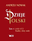 Historia świata - Dzieje Polski Tom 4 Trudny złoty wiek 1468 - 1572 - miniaturka - grafika 1