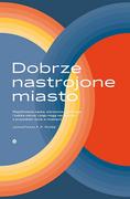 Książki o architekturze - Dobrze Nastrojone Miasto Współczesna Nauka Starożytne Cywilizacje I Ludzka Natura Czego Uczą Nas O Przyszłości Życia W Miastach Jonathan F.p Rose - miniaturka - grafika 1