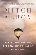 Proza - Mitch Albom Kolejna osoba którą spotkamy w niebie - miniaturka - grafika 1