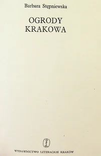 Ogrody Krakowa - Książki o kulturze i sztuce - miniaturka - grafika 1