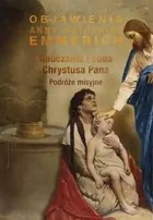 M Wydawnictwo Nauczanie i cuda Chrystusa Pana. Podróże misyjne - bł.Anna Katharina Emmerich - Religia i religioznawstwo - miniaturka - grafika 2