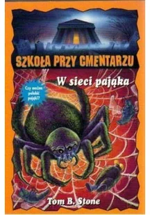 W sieci pająka. Szkoła przy cmentarzu - Literatura popularno naukowa dla młodzieży - miniaturka - grafika 1