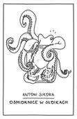 Poezja - Ośmiornice w słoikach - Antoni Sikora - książka - miniaturka - grafika 1