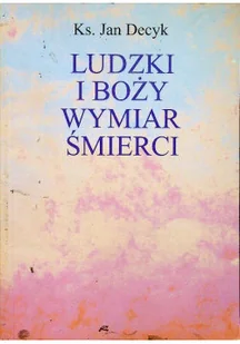 Ludzki i boży wymiar śmierci - Religia i religioznawstwo - miniaturka - grafika 1
