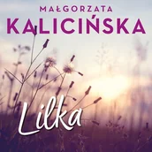 Audiobooki - literatura piękna - Lilka Małgorzata Kalicińska - miniaturka - grafika 1
