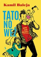 E-booki - literatura polska - Tato, no weź. Kupa i inne radości tacierzyństwa - miniaturka - grafika 1