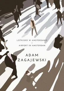 Lotnisko w Amsterdamie/ Airport in Amsterdam - Adam Zagajewski - Poezja - miniaturka - grafika 1