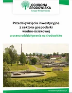 E-booki - nauka - Przedsięwzięcia inwestycyjne z sektora gospodarki wodno-ściekowej a ocena oddziaływania na środowisko - Paweł Grabowski - ebook - miniaturka - grafika 1