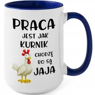 Kubki - Kubek DUŻY Granatowy PRACA JEST JAK KURNIK Zabawny Śmieszny Prezent Wzory - miniaturka - grafika 1