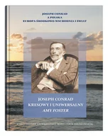 Biografie i autobiografie - UMCS Wydawnictwo Uniwersytetu Marii Curie-Skłodows Joseph Conrad a Polska, Europa Środkowo-Wschodnia i Świat. Joseph Conrad kresowy i uniwersalny: Amy Foster praca zbiorowa - miniaturka - grafika 1