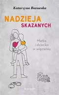 Felietony i reportaże - Nadzieja skazanych - Katarzyna Borowska - miniaturka - grafika 1