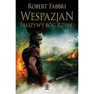 Literatura obyczajowa - Wespazjan T.3 Fałszywy Bóg Rzymu Nowa - miniaturka - grafika 1