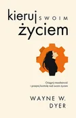 Rozwój osobisty - Kieruj swoim życiem - Wayne Dyer - książka - miniaturka - grafika 1