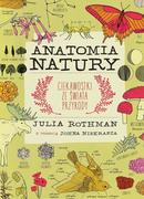 Książki edukacyjne - Entliczek Anatomia natury. Ciekawostki ze świata przyrody Julia Rothman - miniaturka - grafika 1