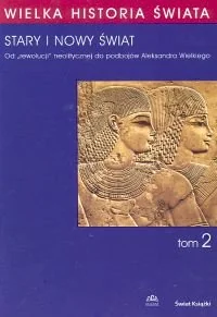 Wielka Historia Świata. Tom 2 Stary i Nowy Świat - Historia świata - miniaturka - grafika 1