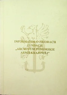 Informator o zbiorach fundacji Archiwum pomorskie armii krajowej - Archeologia - miniaturka - grafika 1