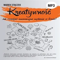 Audiobooki - biznes i ekonomia - KREATYWNOŚĆ. Jak rozwijać innowacyjne myślenie w firmie Marek Stączek - miniaturka - grafika 1