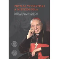 Historia świata - Prymas Wyszyński a Niepodległa - miniaturka - grafika 1